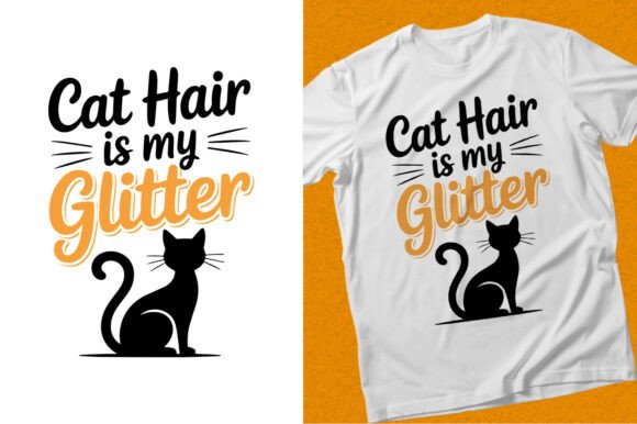 Cat Hair is My Glitter Vector T-Shirt Graphics for T-Shirt Designs