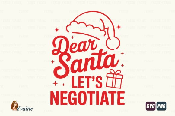 Christmas SVG Dear Santa Let s Negotiate Graphics and T-Shirt Designs