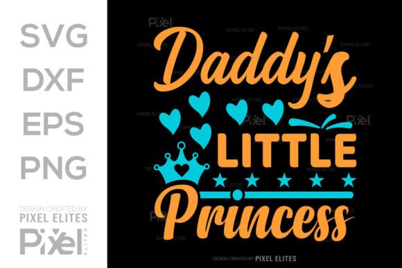Daddys Little Princess SVG Cut File for Graphics & T-Shirt Designs