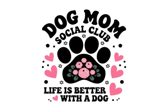 Dog Mom Social Club Quote Graphics for T-Shirt Designs