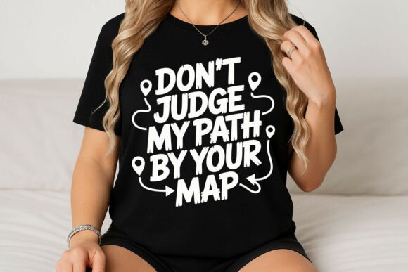 Don t Judge My Path Typography Design