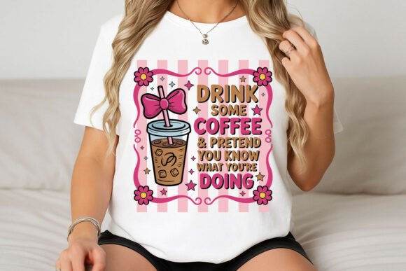 Drink Coffee and Pretend You Know Graphics for T-Shirt Designs