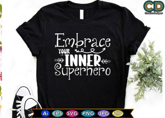 EMBRACE YOUR INNER SUPERHERO Graphics for T-Shirt Designs
