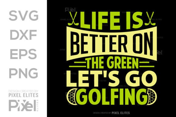 Life is Better on the Green SVG Cut File Graphics