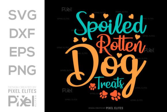 Spoiled Rotten Dog Treats SVG Cut File for Graphics and T-Shirt Designs