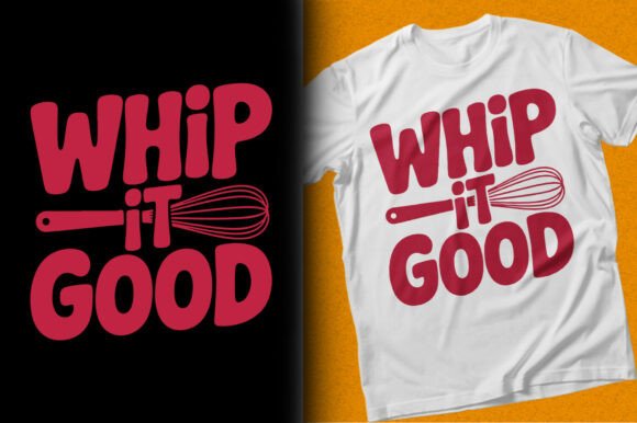 Whip It Good Baking Cooking PNG T-shirt Graphics Review